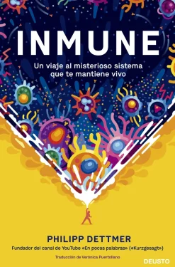 INMUNE: UN VIAJE AL MISTERIOSO SISTEMA QUE TE MANTIENE VIVO