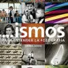 ISMOS PARA ENTENDER LA FOTOGRAFIA