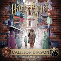 J. K. ROWLINGS WIZARDING WORLD: CALLEJON DIAGON. UN ALBUM DE LAS PELICULAS
