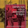 JAMAS TAN CERCA ARREMETIO A LO LEJOS. SENDERO LUMINOSO Y LA VIOLENCIA POLITICA. OBRAS ESCOGIDAS X