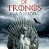 JUEGO DE TRONOS Y LA FILOSOFIA