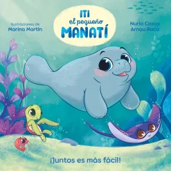 ¡JUNTOS ES MÁS FÁCIL! (ITI, EL PEQUEÑO MANATÍ)