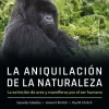 LA ANIQUILACIÓN DE LA NATURALEZA