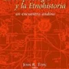 LA ARQUEOLOGIA Y LA ETNOHISTORIA: UN ENCUENTRO ANDINO