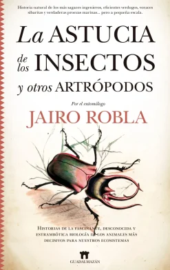LA ASTUCIA DE LOS INSECTOS Y OTROS ARTRÓPODOS