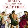 LA BIBLIA CONTADA PARA ESCEPTICOS