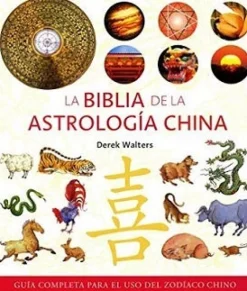 LA BIBLIA DE LA ASTROLOGIA CHINA