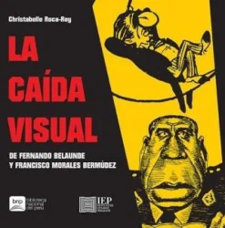 LA CAIDA VISUAL DE FERNANDO BELAUNDE Y FRANCISCO MORALES BERMUDEZ