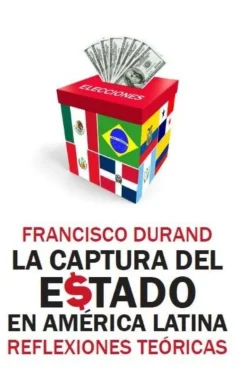 LA CAPTURA DEL ESTADO EN AMERICA LATINA
