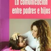 LA COMUNICACION ENTRE PADRES E HIJOS