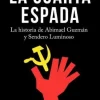 LA CUARTA ESPADA. LA HISTORIA DE ABIMAEL GUZMÁN Y SENDERO LUMINOSO