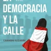 LA DEMOCRACIA Y LA CALLE. PROTESTAS Y CONTRAHEGEMONÍIA EN EL PERU