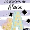 LA ELECCION DE ALEXIA