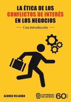 LA ETICA DE LOS CONFLICTOS DE INTERES EN LOS NEGOCIOS. UNA INTRODUCCION