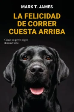 LA FELICIDAD DE CORRER CUESTA ARRIBA