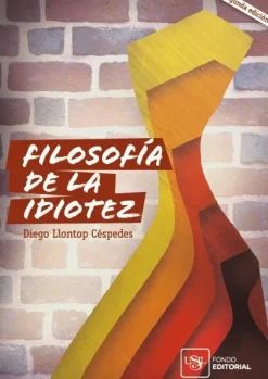 LA FILOSOFIA DE LA IDIOTEZ