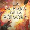 LA GUERRA DE A PÓLVORA (SAGA TEMERARIO 3)