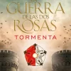 LA GUERRA DE LAS DOS ROSAS - TORMENTA