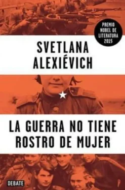 LA GUERRA NO TIENE ROSTRO DE MUJER