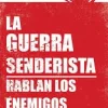 LA GUERRA SENDERISTA: HABLAN LOS ENEMIGOS