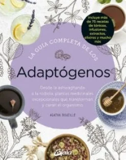 LA GUIA COMPLETA DE LOS ADAPTOGENOS