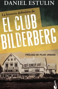 LA HISTORIA DEFINITIVA DEL CLUB BILDERBERG