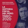 LA HISTORIA FISCAL DEL PERU: 1980 - 2020
