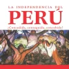 LA INDEPENDENCIA DEL PERU ¿CONCEDIDA, CONSEGUIDA, CONCEBIDA?
