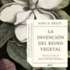 LA INVENCIÓN DEL REINO VEGETAL