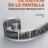 LA JUSTICIA EN LA PANTALLA UN REFLEJO DE JUECES Y TRIBUNALES EN CINE Y TV