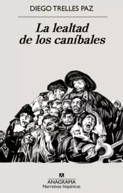 LA LEALTAD DE LOS CANÍBALES