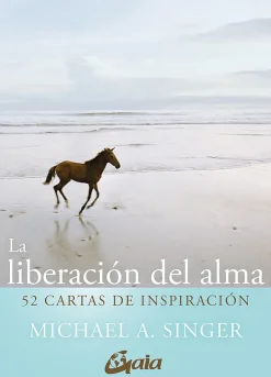 LA LIBERACION DEL ALMA. 52 CARTAS DE INSPIRAC