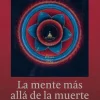 LA MENTE MAS ALLA DE LA MUERTE