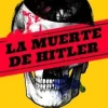 LA MUERTE DE HITLER