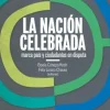 LA NACION CELEBRADA: MARCA PAIS Y CIUDADANIAS EN DISPUTA
