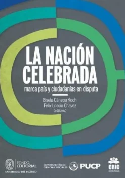 LA NACION CELEBRADA: MARCA PAIS Y CIUDADANIAS EN DISPUTA
