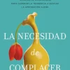 LA NECESIDAD DE COMPLACER