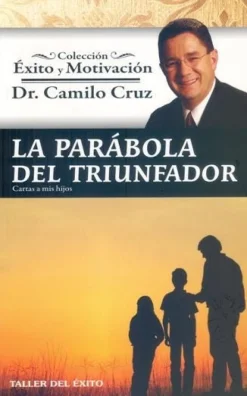 LA PARABOLA DEL TRIUNFADOR - CARTAS A MIS HIJOS   *