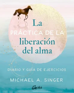 LA PRACTICA DE LA LIBERACIÓN DEL ALMA