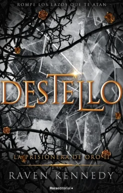 LA PRISIONERA DE ORO 2 - DESTELLO