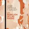 LA REBELION DE LAS MASAS