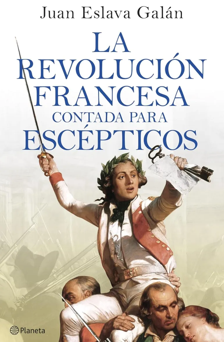 LA REVOLUCIÓN FRANCESA CONTADA PARA ESCÉPTICOS