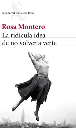 La ridícula idea de no volver a verte