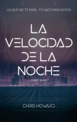 LA VELOCIDAD DE LA NOCHE (NIGHT SPEED)