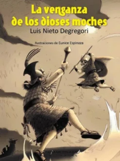 LA VENGANZA DE LOS DIOSES MOCHES