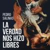LA VERDAD NOS HIZO LIBRES