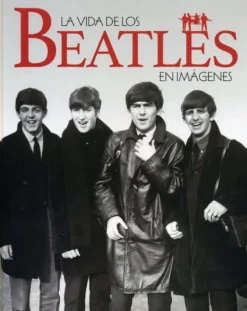 LA VIDA DE LOS BEATLES EN IMAGENES