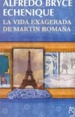 LA VIDA EXAGERADA DE MARTIN ROMAÑA