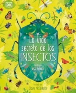 LA VIDA SECRETA DE LOS INSECTOS