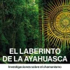 LABERINTO DE LA AYAHUASCA, EL